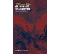 Verso un'arte desacralizzata