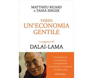 Verso un'economia gentile. La saggezza del Dalai-Lama - [Eifis]
