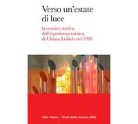 Verso un'estate di luce. La cornice storica dell'esperienza mistica di Chiara Lubich nel 1949