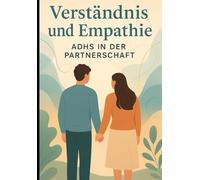 Verständnis und Empathie:: ADHS in der Partnerschaft