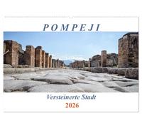 Versteinerte Stadt Pompeji (Wandkalender 2026 DIN A2 quer), CALVENDO Monatskalender: Ein Spaziergang durch die antike Stadt