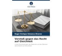 Verstoß gegen das Recht auf Gleichheit: In den Entscheidungen des Staatsrats und des Obersten Gerichtshofs von Kolumbien