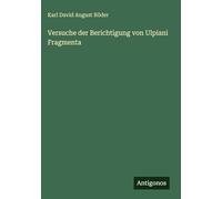 Versuche der Berichtigung von Ulpiani Fragmenta