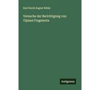 Versuche der Berichtigung von Ulpiani Fragmenta