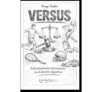 VERSUS: Enfrentamientos doctrinarios en el derecho deportivo