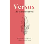 Versus: Mon carnet d'écriture - Un guide pas à pas pour construire et écrire ton roman (Édition rouge)