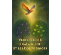 Verte Feuille (Kala-k-Lu ) et les Douze Singes: Merlo et les Contes de la Forêt Magique