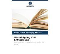 Verteidigung und Entwicklung: Analyse der Fälle aus Großbritannien, den USA und China