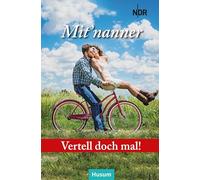Vertell doch mal: Mit'nanner: 25 plattdeutsche Geschichten