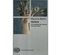 Libri Maurizio Bettini - Vertere. Un'Antropologia Della Traduzione Nella Cultura