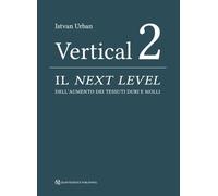 Vertical 2. Il next level dell'aumento dei tessuti duri e molli. Nuova ediz.