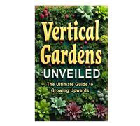 Vertical Gardens Unveiled - The Ultimate Guide to Growing Upwards: City gardening, Urban gardening, Vertical gardening kits, Indoor vertical garden, Garden, DIY vertical garden, gardens, greenhouse