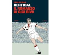 Vertical, il romanzo di Gigi Riva - Piras Paolo