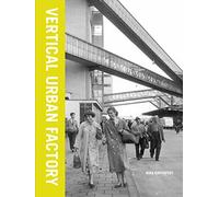 Nina Rappaport Vertical Urban Factory (Tascabile)