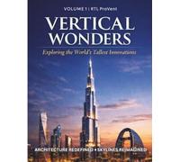 Vertical Wonders: Skyscrapers, Sacred Structures & Gravity-Defying Design