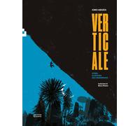 Verticale. Storia illustrata dell'arrampicata - 2025 - Quinto Qua