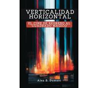 Verticalidad Horizontal: El Cine de regreso al "cuadrado mágico"