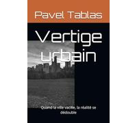Vertige urbain: Quand la ville vacille, la réalité se dédouble