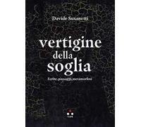 Vertigine della soglia. Ferite, passaggi, metamorfosi