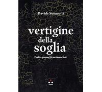Vertigine della soglia. Ferite, passaggi, metamorfosi