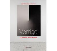 Vertigo. Lo spirituale nell'arte d'oggi. Ediz. illustrata