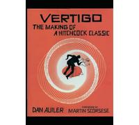Vertigo: The Making of a Hitchcock Classic: 25th Anniversary Edition