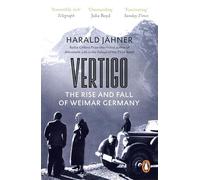 Vertigo: The Rise and Fall of Weimar Germany