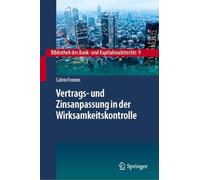 Vertrags- Und Zinsanpassung in Der Wirksamkeitskontrolle: Zur Intertemporalität Von Zinsanpassungsklauseln Und Ihrer Ersetzung Im Wege Ergänzender Vertragsauslegung: 9