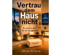 Vertrau dem Haus nicht: Es schützt dich u ihm gehörst