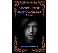 Vertrau in die bedingungslose Liebe