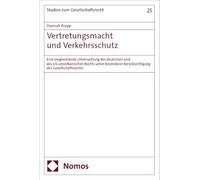 Vertretungsmacht und Verkehrsschutz: Eine vergleichende Untersuchung des deutschen und des US-amerikanischen Rechts unter besonderer Berücksichtigung des Gesellschaftsrechts