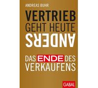 Vertrieb geht heute anders: Das Ende des Verkaufens
