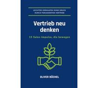 Vertrieb neu denken: 15 Sales-Impulse, die bewegen