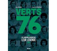 Verts 76: Les joueurs racontent leur légende