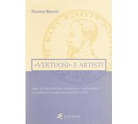 «Vertuosi» antiquari e artisti. Saggi sul collezionismo antiquario e numismatico tra Padova e Venezia nei secoli XVI e XVII