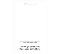 Verum ipsum factum. Il progetto della storia