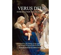 VERUS DEUS: INTRODUCTION TO CHRISTIANITY
