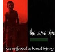 Verve Pipe - I've Suffered a Head Injury