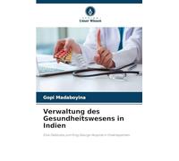 Verwaltung des Gesundheitswesens in Indien: Eine Fallstudie zum King George Hospital in Visakhapatnam