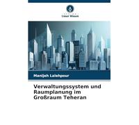 Verwaltungssystem und Raumplanung im Großraum Teheran
