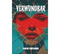 VERWUNDBAR: Das Manifest der Generation Glas: Eine Reise zu innerer Freiheit und echter menschlicher Verbindung.