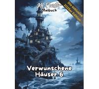 Verwunschene Häuser 6: Geheimnisvolles Malbuch voller Fantasie & Atmosphäre