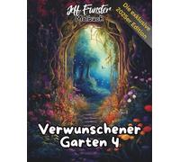 Verwunschener Garten 4 - Magisches Ausmalbuch für Groß & Klein: 50 detailreiche Ausmalmotive für kreative Entspannung im geheimnisvollen Garten