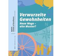 Verwurzelte Gewohnheiten: Neue Wege - alte Muster?
