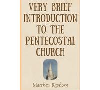 Very Brief Introduction to the Pentecostal Church