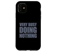 Very Busy Doing Nothing Custodia per iPhone 11