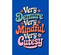 Very Demure, Very Mindful, Very Cutesy Journal: Cute Aesthetic Notebook for Mindful Thoughts, Personal Reflections, and Daily Writing