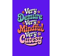 Very Demure, Very Mindful, Very Cutesy Journal for Creative Writing and Mindful Thoughts: Cute Notebook for Mindful Thoughts, Creative Writing, and Fun Vibes