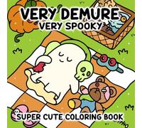 Very Demure Very Spooky: Super Cute Coloring Book for Adults and Teens Featuring Cozy, Spooky Characters with Cute Designs for Relaxation and Stress Relief.