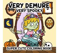 Very Demure Very Spooky: Super Cute Coloring Book for Adults and Teens with Cozy, Creepy Creatures, Fun and Easy Designs for Stress Relief and Relaxation.